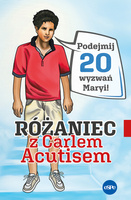 Różaniec z Carlem Acutisem. Podejmij 20 wyzwań Maryi!
