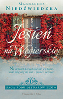 Jesień na Węgierskiej. Saga rodu Deynarowiczów. Tom 1