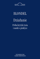 Działanie. Próba krytyki życia i nauki o praktyce