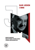 Sam jeden i inni. Wrocławskie odczytania twórczości Józefa Mackiewicza