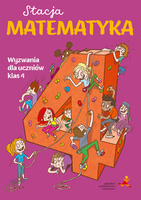 Stacja matematyka Wyzwania dla uczniów klas 4