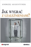 Jak wygrać z uzależnieniami?