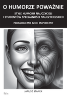 O humorze poważnie Style humoru nauczycieli i studentów specjalności nauczycielskich