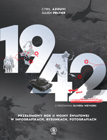 1942. Przełomowy rok II wojny światowej w infografikach, rysunkach, fotografiach