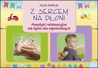 Z sercem na dłoni. Masażyki relaksacyjne nie tylko dla najmłodszych