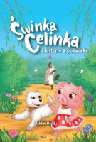 Świnka Celinka i historie z podwórka