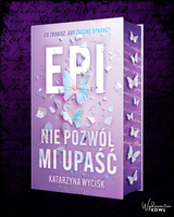 Epi. Nie pozwól mi upaść (ilustrowane brzegi)