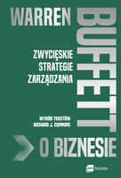 Warren Buffett o biznesie. Zwycięskie strategie zarządzania wyd. 2