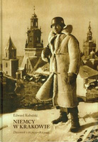 Niemcy w krakowie dziennik 1 ix 1939 - 18 i 1945