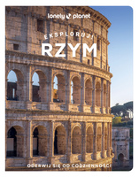 Rzym. Eksploruj!. Lonely Planet