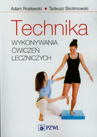 Technika wykonywania ćwiczeń leczniczych.