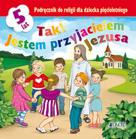 Religia Tak! Jestem przyjacielem Jezusa podręcznik dla dzieci 5-letnich