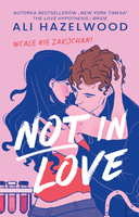 Not in Love. Wcale nie zakochani