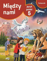 Język polski podręcznik dla klasy 5 między nami szkoła podstawowa
