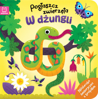 Pogłaszcz zwierzęta. W dżungli