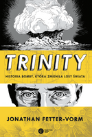 Trinity. Historia bomby, która zmieniła losy świata