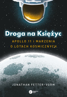 Droga na Księżyc. Apollo 11 i marzenia o lotach kosmicznych