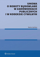 Umowa o roboty budowlane w zamówieniach publicznych i w kodeksie cywilnym