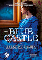 The Blue Castle. Błękitny Zamek w wersji do nauki angielskiego wyd. 2022
