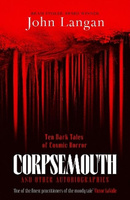 Corpsemouth and other autobiographies. Ten dark tales of cosmic horror wer. angielska