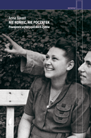 Nie koniec, nie początek. Powojenne wybory polskich Żydów