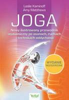 Joga. Nowy ilustrowany przewodnik anatomiczny po asanach, ruchach i technikach oddychania wyd. 2023