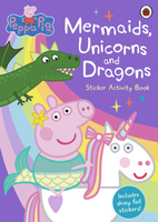 Mermaids, Unicorns and Dragons Sticker Activity Book. Peppa Pig wer. angielska