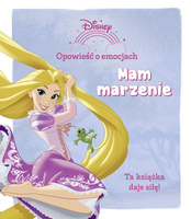 Mam marzenie. Disney. Opowieść o emocjach
