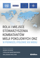 Rola i miejsce Stowarzyszenia Kombatantów Misji Pokojowych ONZ w pierwszej połowie XXI wieku