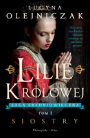 Siostry. Lilie królowej. Tom 1 (Duże Litery)