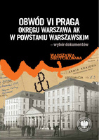 Obwód VI Praga Okręgu Warszawa AK w powstaniu warszawskim – wybór dokumentów