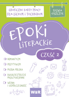 Epoki literackie Graficzne karty pracy dla liceum i technikum Część 2
