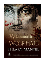 W komnatach Wolf Hall. Tomasz Cromwell. Tom 1 wyd. 2025