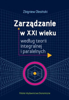 Zarządzanie w XXI wieku według teorii integralnej i paralelnych