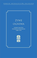 Żywe ogniwa. Wybór tekstów polskich etnografek (1888–1939)
