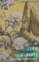 The Yellow Wallpaper. Wordsworth Classics wer. angielska