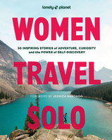 Women Travel Solo 1 30 Inspiring Stories of Adventure, Curiosity and the Power of Self-Discovery wer. angielska