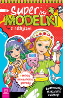 Supermodelki z naklejkami. Kolorowanka przyjaciółki zwierząt, moda, ciekawostki, porady