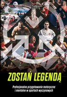 Zostań legendą. Profesjonalne przygotowanie motoryczne i mentalne w sportach wyczynowych