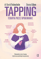 Tapping. Terapia przez opukiwanie. Pokonaj lęk, stres i traumę dzięki mocy psychologii energetycznej