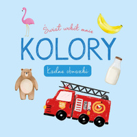 Kolory. Świat wokół mnie. Ładne obrazki