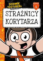 Strażnicy korytarza. Dziennik Youtubera przedstawia