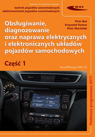 Obsługiwanie, diagnozowanie oraz naprawa elektrycznych i elektronicznych układów pojazdów samochodów Cz. 1.