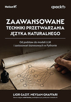 Zaawansowane techniki przetwarzania języka naturalnego. Od podstaw do modeli LLM i zastosowań biznesowych w Pythonie