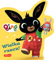Wielka rzecz! Bing. Książeczki kartonowe