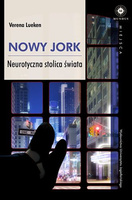 Nowy Jork. Neurotyczna stolica świata