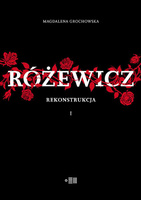 Różewicz. Rekonstrukcja. Tom 1