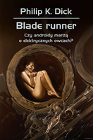 Blade runner. Czy androidy marzą o elektrycznych owcach?