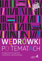 J. polski 8 Wędrówki po tematach Przygotowanie do egzaminu ósmoklasisty (Podstawa programowa 2024)