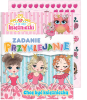 Chcę być księżniczką. A ja lubię księżniczki Zadanie Przyklejanie
